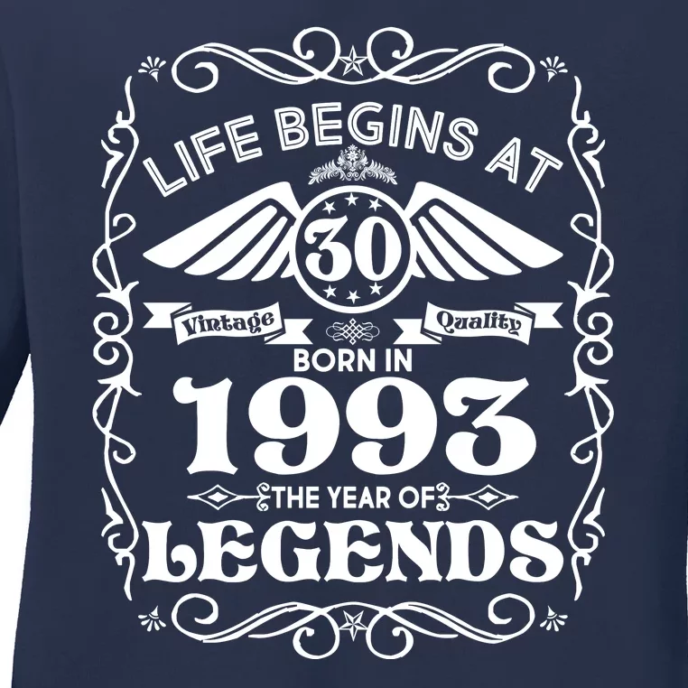 Life Begins At 30 Born In 1993 Year Of Legends Ladies Long Sleeve Shirt