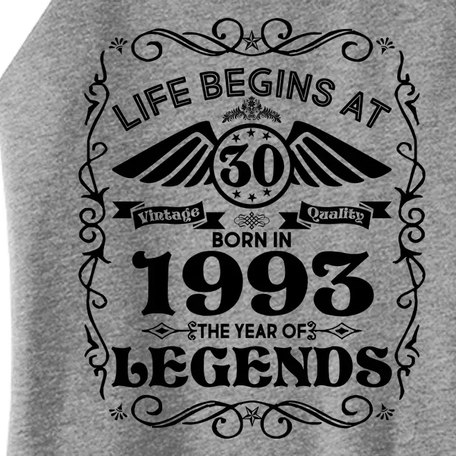 Life Begins At 30 Born In 1993 Year Of Legends Women’s Perfect Tri Rocker Tank