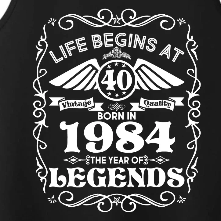 Life Begins At 40 Born In 1984 Year Of Legends Performance Tank