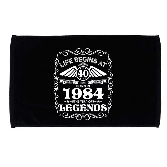 Life Begins At 40 Born In 1984 Year Of Legends Microfiber Hand Towel