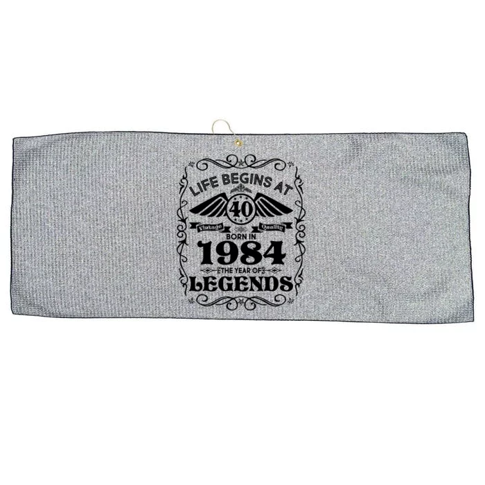 Life Begins At 40 Born In 1984 Year Of Legends Large Microfiber Waffle Golf Towel