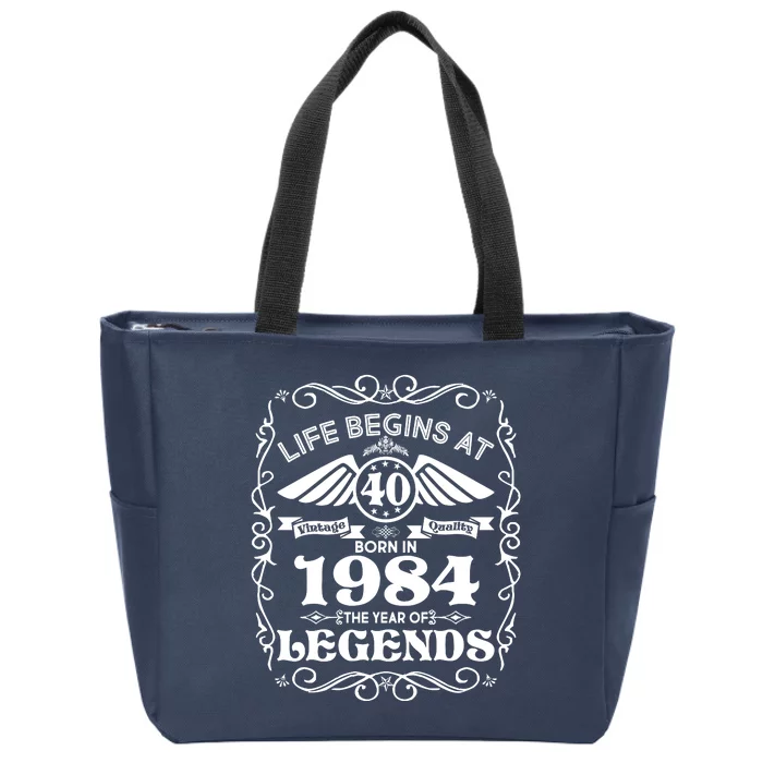 Life Begins At 40 Born In 1984 Year Of Legends Zip Tote Bag