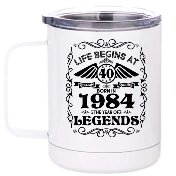 Life Begins At 40 Born In 1984 Year Of Legends Front & Back 12oz Stainless Steel Tumbler Cup