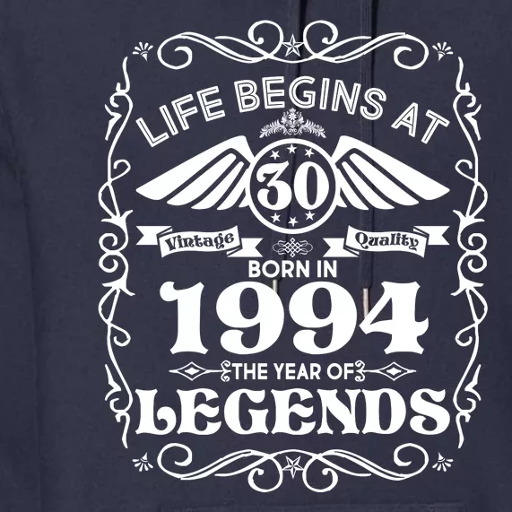 Life Begins At 30 Born In 1994 Year Of Legends Premium Hoodie