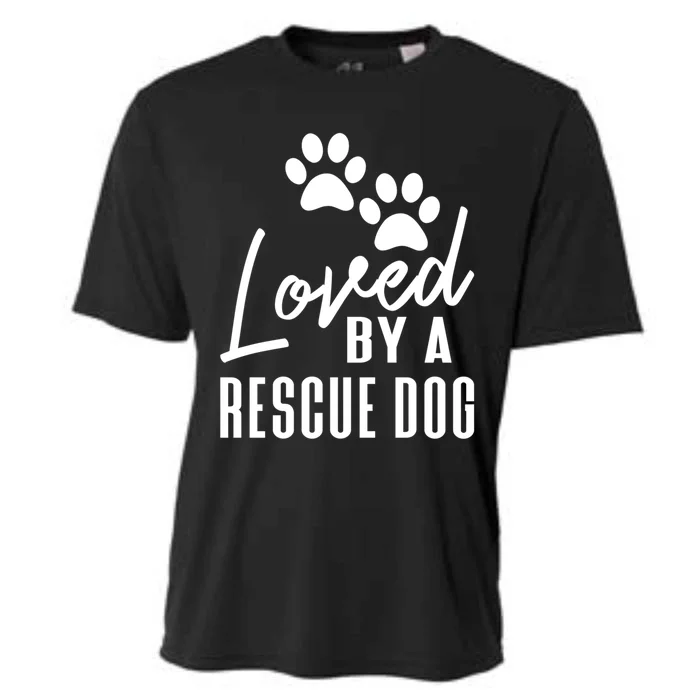 Loved By A Rescue Dog Cool Gift Foster Mom Rescue Dad Great Gift Cooling Performance Crew T-Shirt