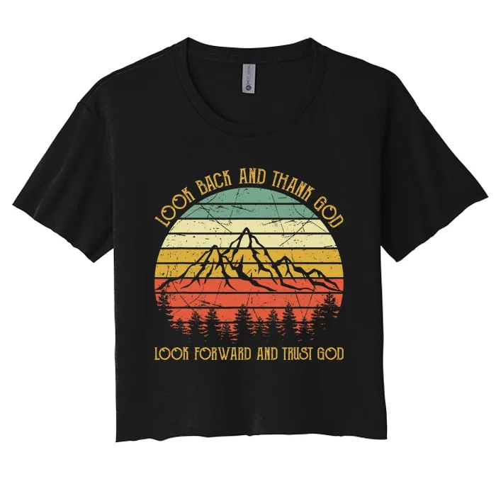 Look Back And Thank God Look Forward And Trust God Women's Crop Top Tee