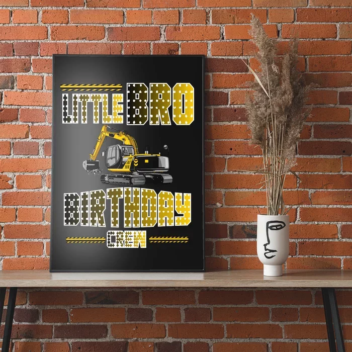 Little Bro Brother Of The Birthday Crew Party Excavator Poster