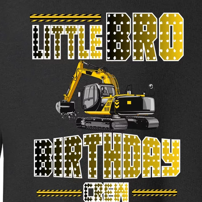 Little Bro Brother Of The Birthday Crew Party Excavator Toddler Sweatshirt