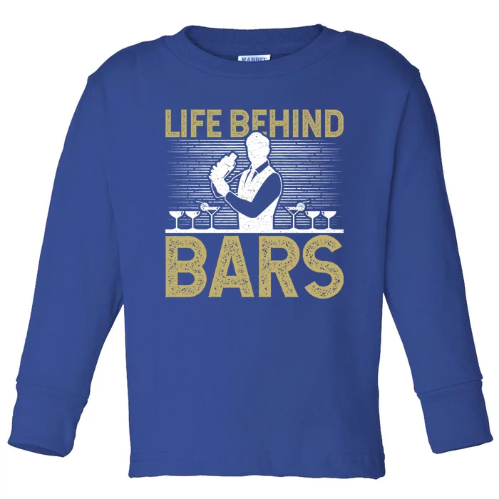 Life Behind Bars Funny Bartender Gift Toddler Long Sleeve Shirt