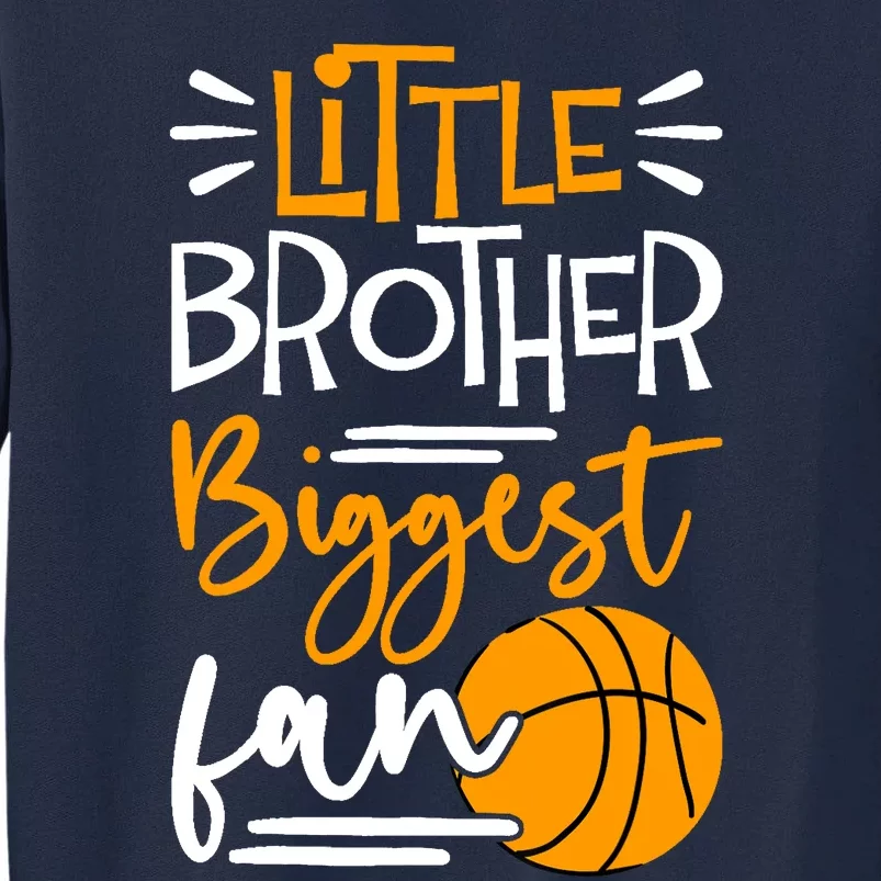 Little Brother Biggest Fan Basketball, Basketball Boy Tall Sweatshirt