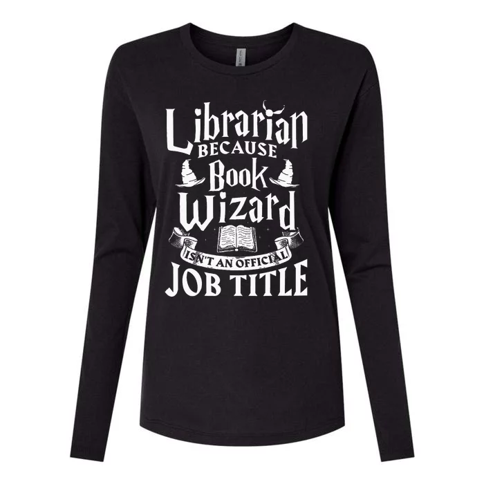 Librarian Bcs Book Wizard Isnt A Job Title Library Womens Cotton Relaxed Long Sleeve T-Shirt