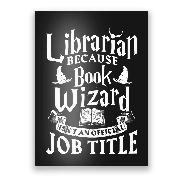 Librarian Bcs Book Wizard Isnt A Job Title Library Poster