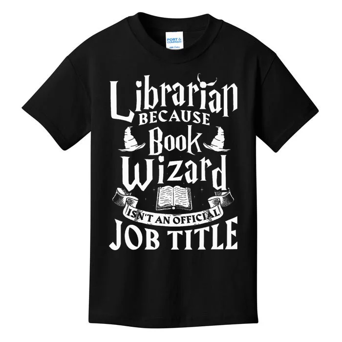 Librarian Bcs Book Wizard Isnt A Job Title Library Kids T-Shirt