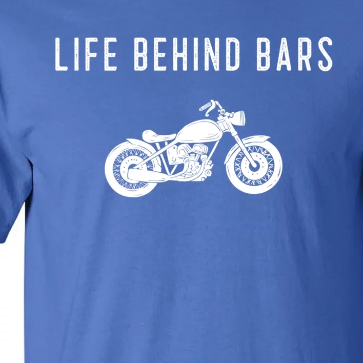 Life Behind Bars Funny Biker Motorcycle Gift Tall T-Shirt