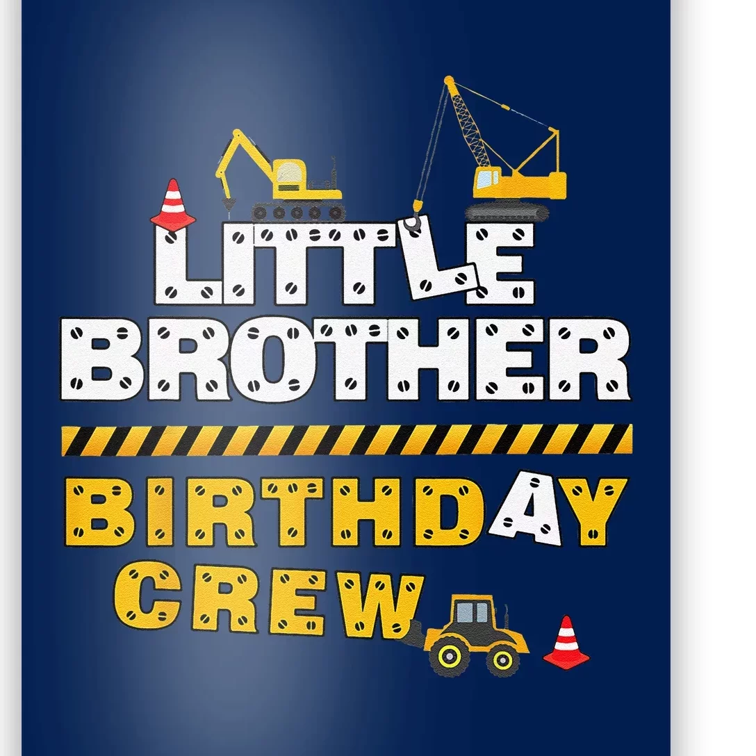 Little Brother Birthday Crew Construction Family Birthday Poster