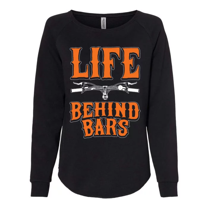 Life Behind Bars Funny Cycling Bicycle Sports Cool Gift Womens California Wash Sweatshirt