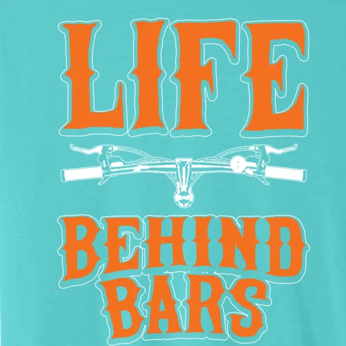 Life Behind Bars Funny Cycling Bicycle Sports Cool Gift ChromaSoft Performance T-Shirt