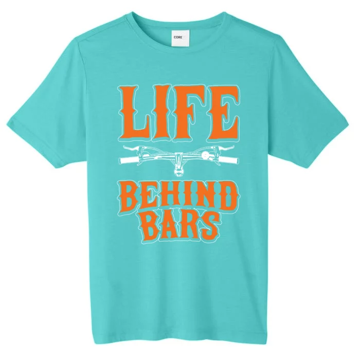 Life Behind Bars Funny Cycling Bicycle Sports Cool Gift ChromaSoft Performance T-Shirt