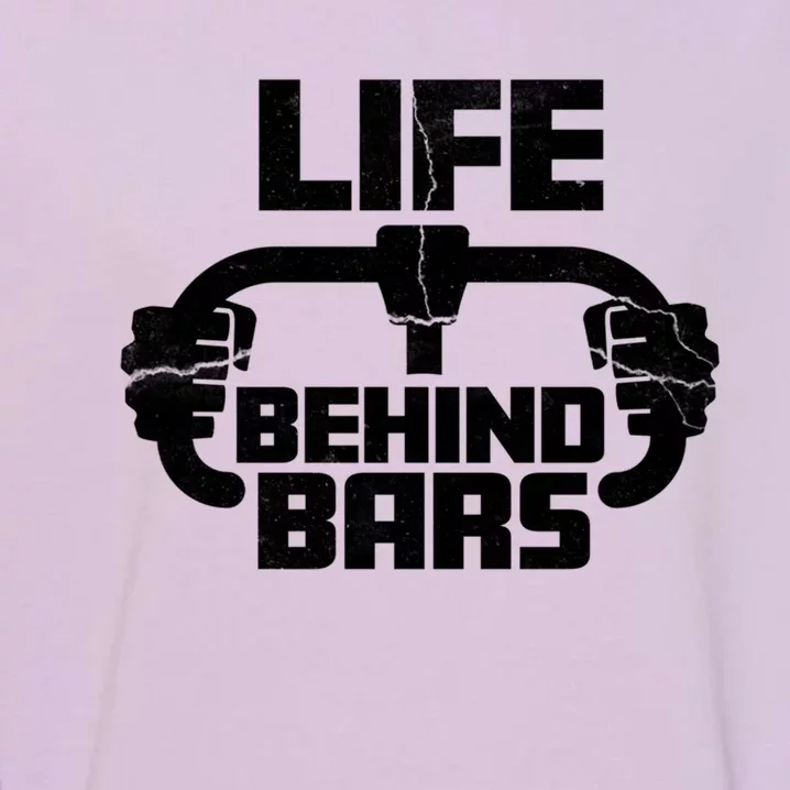 Life Behind Bars Funny Cycling Cool Gift Garment-Dyed Sweatshirt