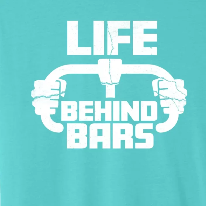 Life Behind Bars Funny Cycling Cool Gift ChromaSoft Performance T-Shirt