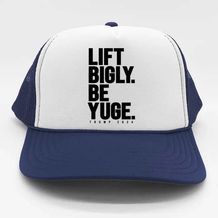 Lift Bigly Be Yuge Huge Trump For President 2024 Workout Gym Trucker Hat