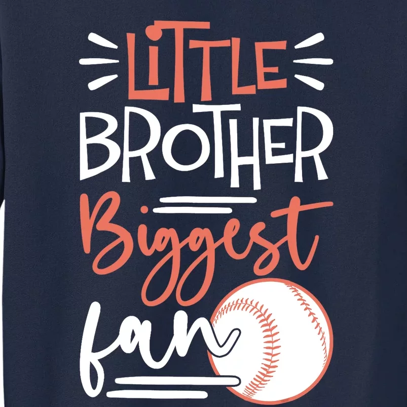 Little Brother Biggest Fan Baseball Season Tall Sweatshirt