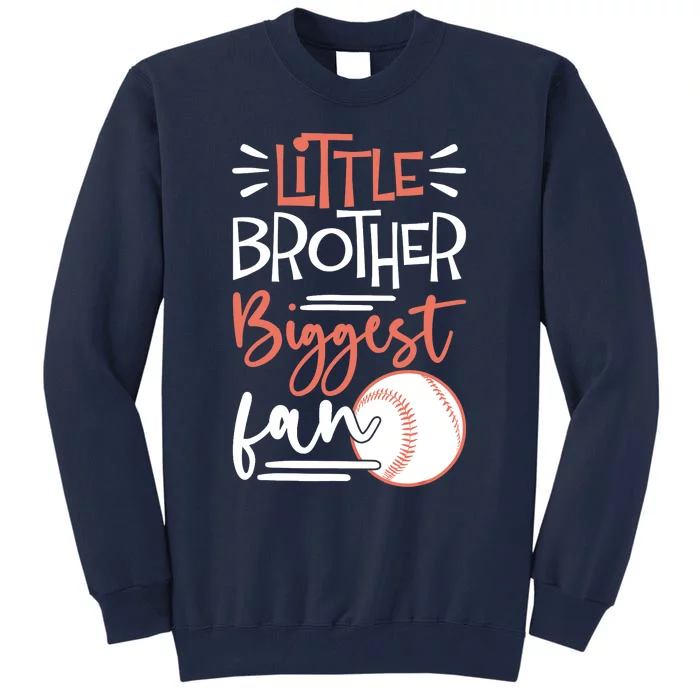 Little Brother Biggest Fan Baseball Season Tall Sweatshirt