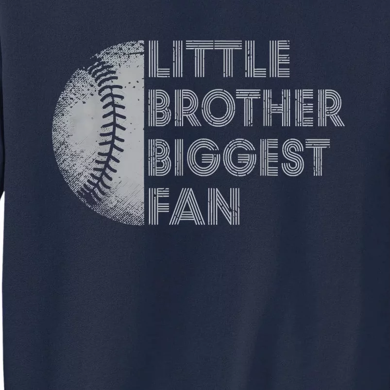 Little Brother Biggest Fan Baseball Season Gift Tall Sweatshirt