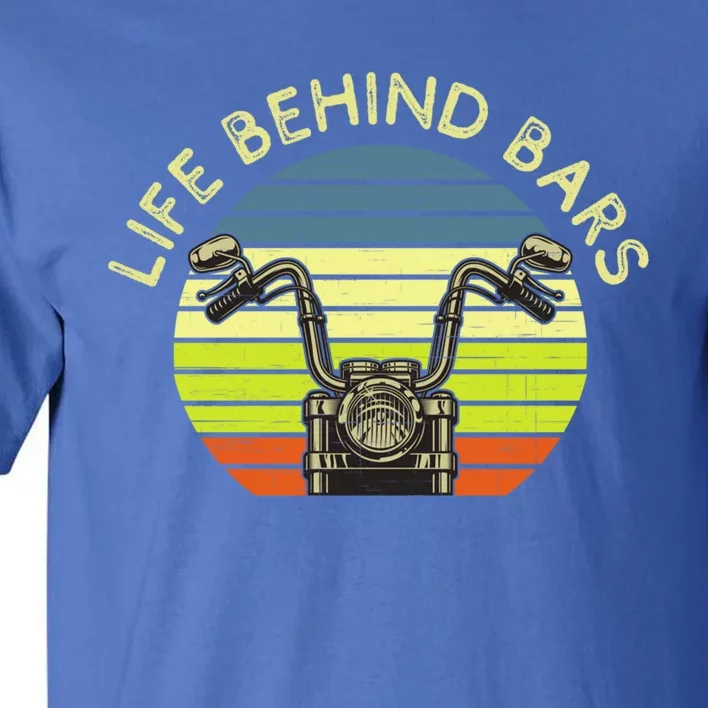 Life Behind Bars Funny Motorcycle Rider Biker Dad Biker Mom Gift Tall T-Shirt