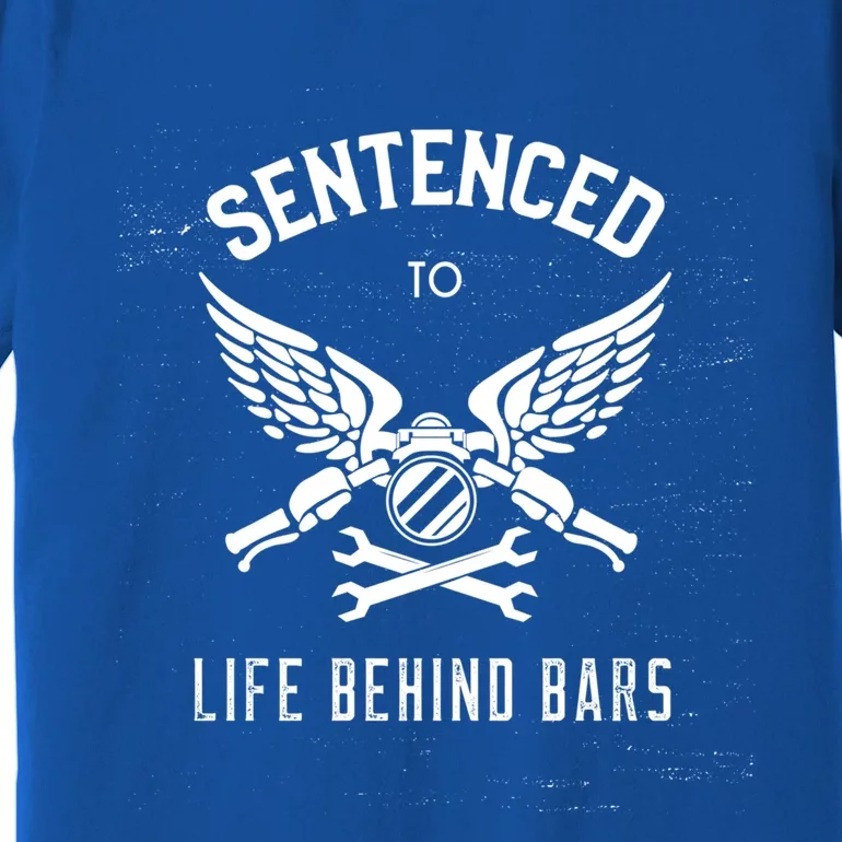 Life Behind Bars Funny Sentenced To Life Behind Bars Gift Premium T-Shirt