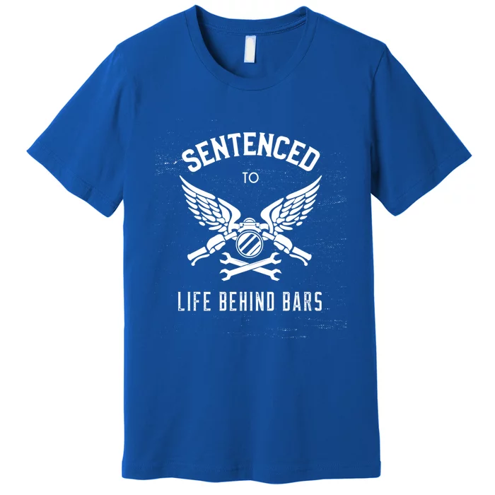 Life Behind Bars Funny Sentenced To Life Behind Bars Gift Premium T-Shirt