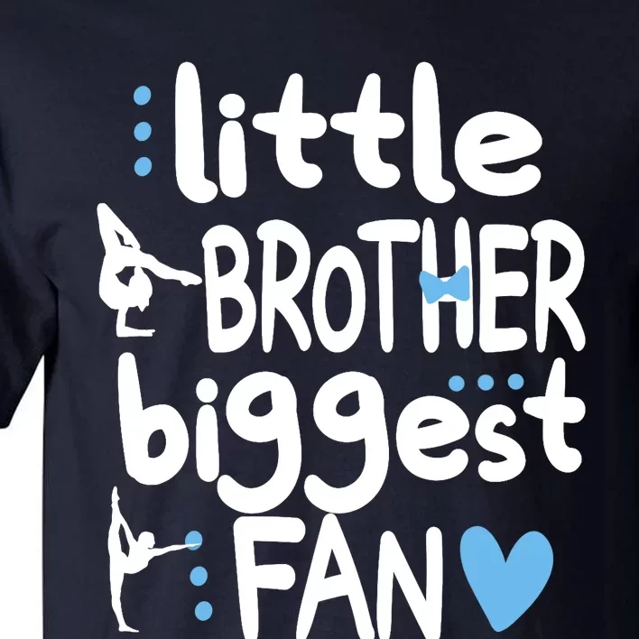 Little Brother Biggest Fan Gymnastics Brother Of A Gymnast Tall T-Shirt