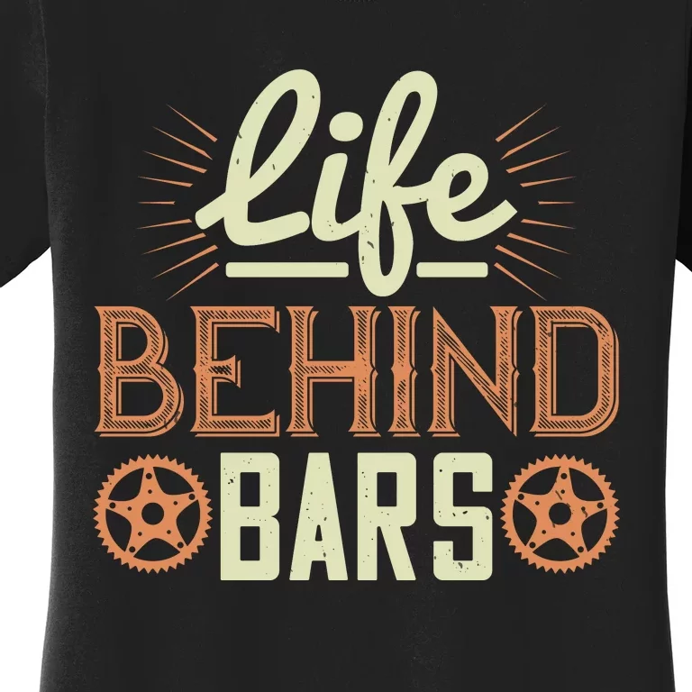 Life Behind Bars Mountain Biking Women's T-Shirt