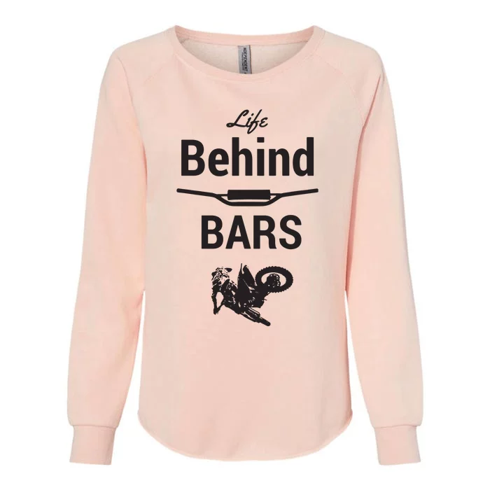 Life Behind Bars Brap Dirt Bike Motocross Womens California Wash Sweatshirt