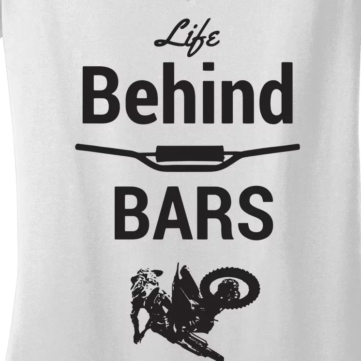 Life Behind Bars Brap Dirt Bike Motocross Women's V-Neck T-Shirt