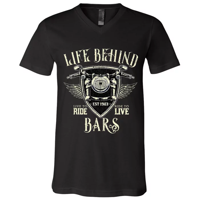 Life Behind Bars Motorcycle Rider Vintage Chopper Biker Gift V-Neck T-Shirt