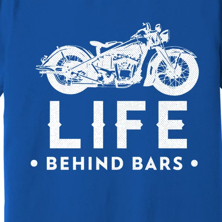 Life Behind Bars Retro Motorcycle Biker Meaningful Gift Premium T-Shirt