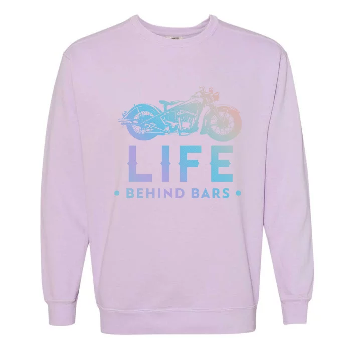 Life Behind Bars Retro Motorcycle Biker Gift Garment-Dyed Sweatshirt