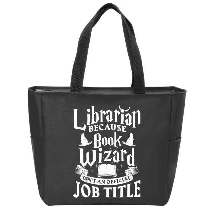 Librarian Bcs Book Wizard Isn't A Job Title Library Gift Zip Tote Bag