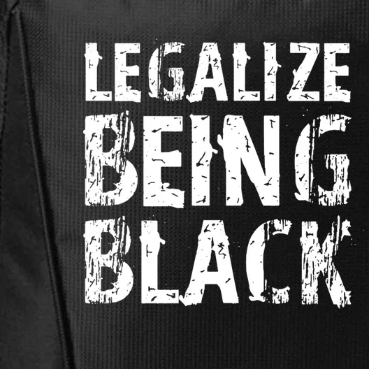 Legalize Being Black! Blm Funny Gift City Backpack