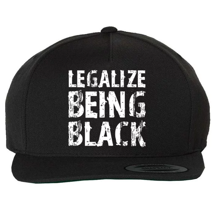 Legalize Being Black! Blm Funny Gift Wool Snapback Cap