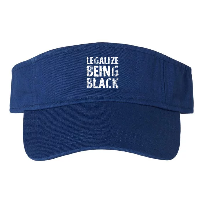 Legalize Being Black! Blm Funny Gift Valucap Bio-Washed Visor