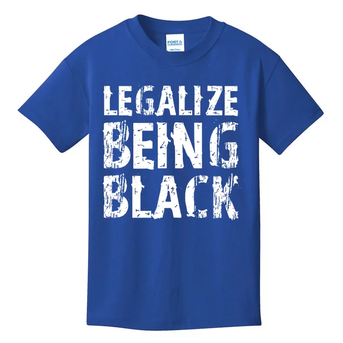 Legalize Being Black! Blm Funny Gift Kids T-Shirt