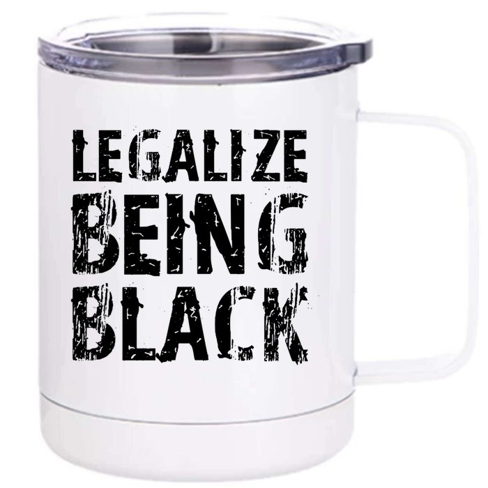 Legalize Being Black! Blm Funny Gift Front & Back 12oz Stainless Steel Tumbler Cup