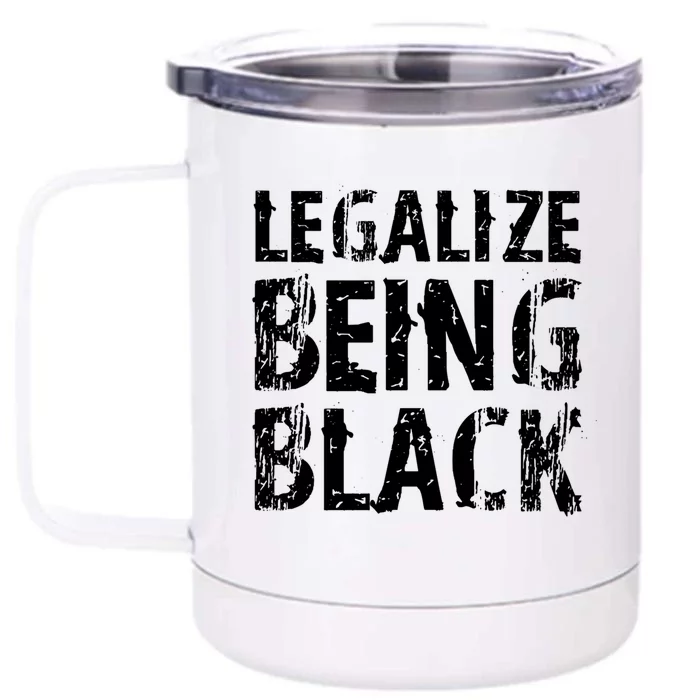 Legalize Being Black! Blm Funny Gift Front & Back 12oz Stainless Steel Tumbler Cup