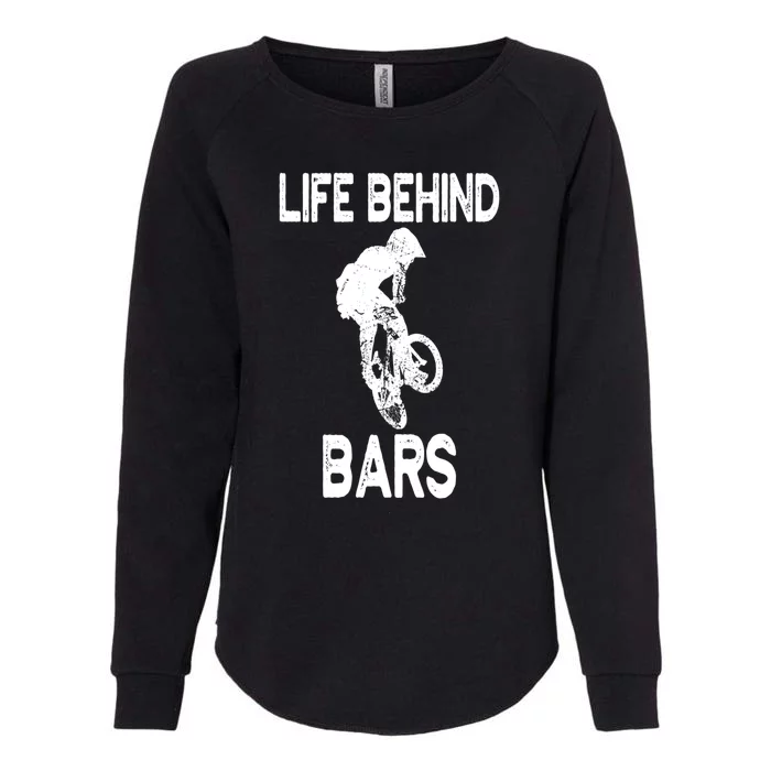 Life Behind Bars Great Gift Bmx Gift Meaningful Gift Womens California Wash Sweatshirt