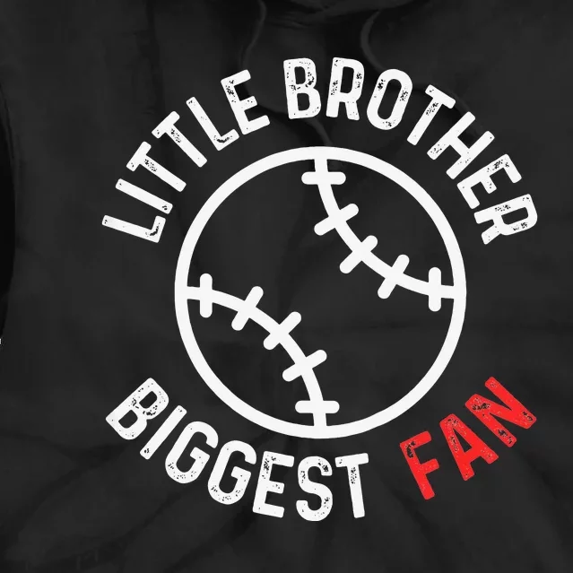 Little Brother Biggest Fan Baseball Season Tie Dye Hoodie