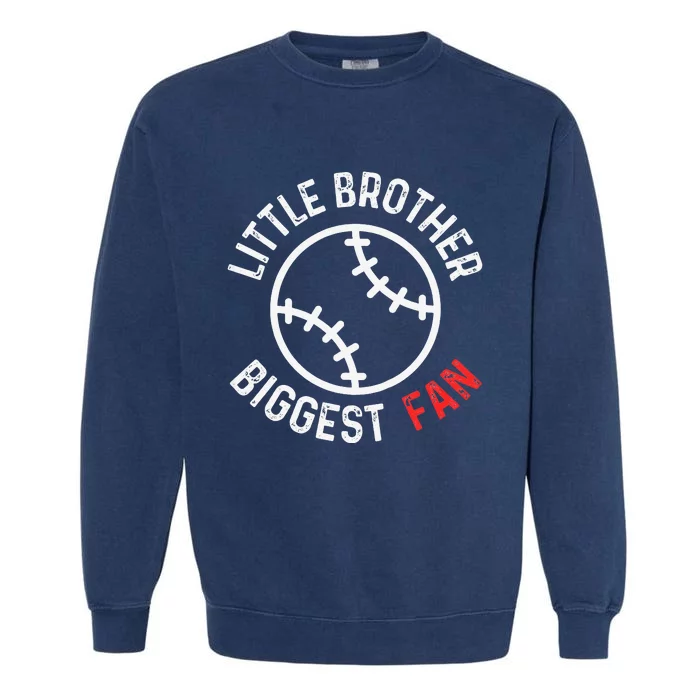 Little Brother Biggest Fan Baseball Season Garment-Dyed Sweatshirt