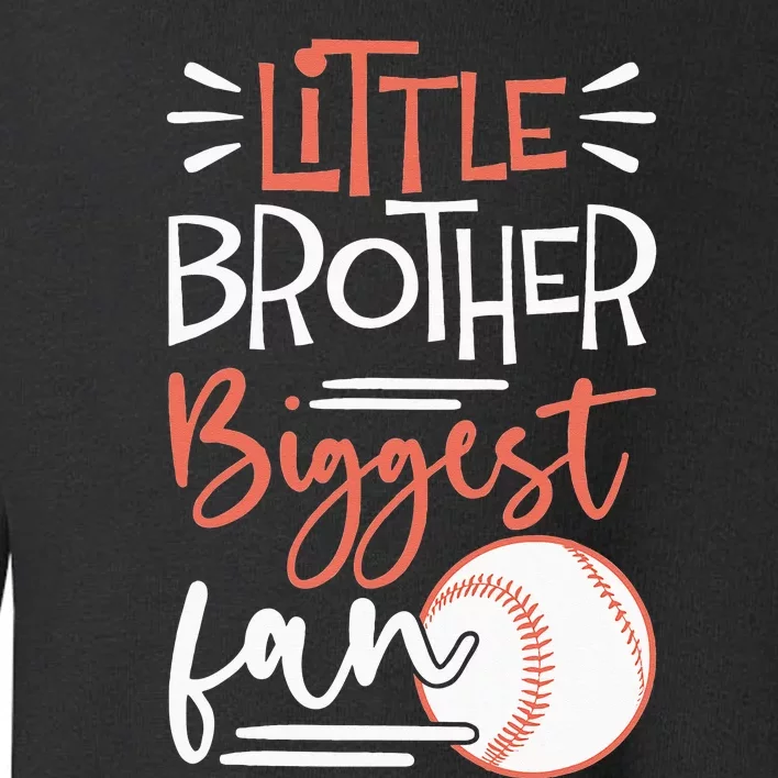 Little Brother Biggest Fan Baseball Season Toddler Sweatshirt