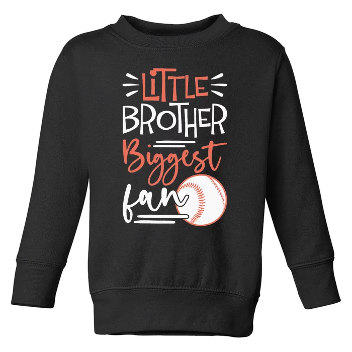 Little Brother Biggest Fan Baseball Season Toddler Sweatshirt